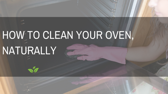 How To Clean Your Oven, Naturally