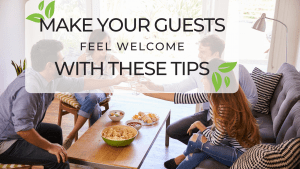 Make your guests feel welcome with these tips