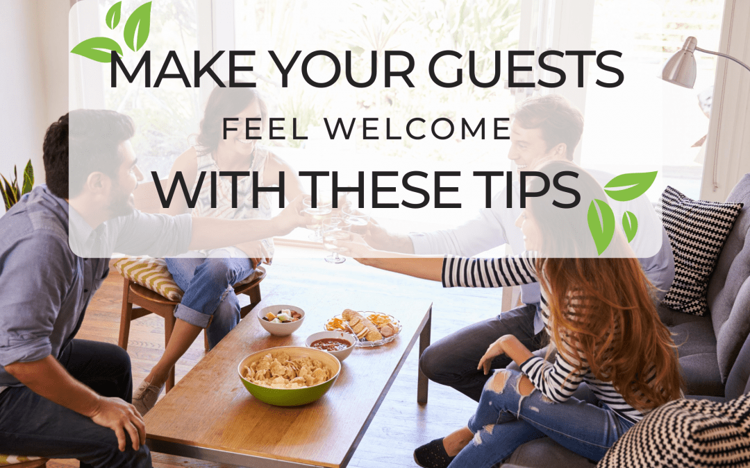 Make your guests feel welcome with these tips