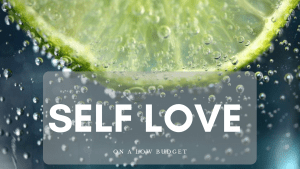 self love on a low budget