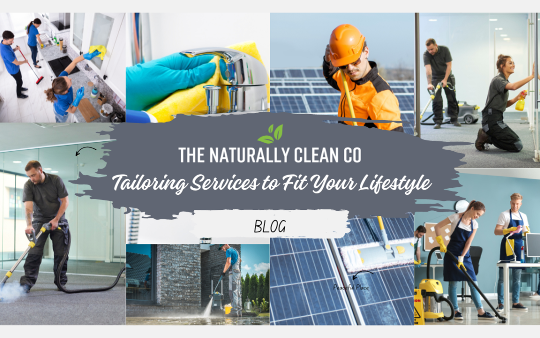 The Naturally Clean Co- Tailoring Services to Fit Your Lifestyle