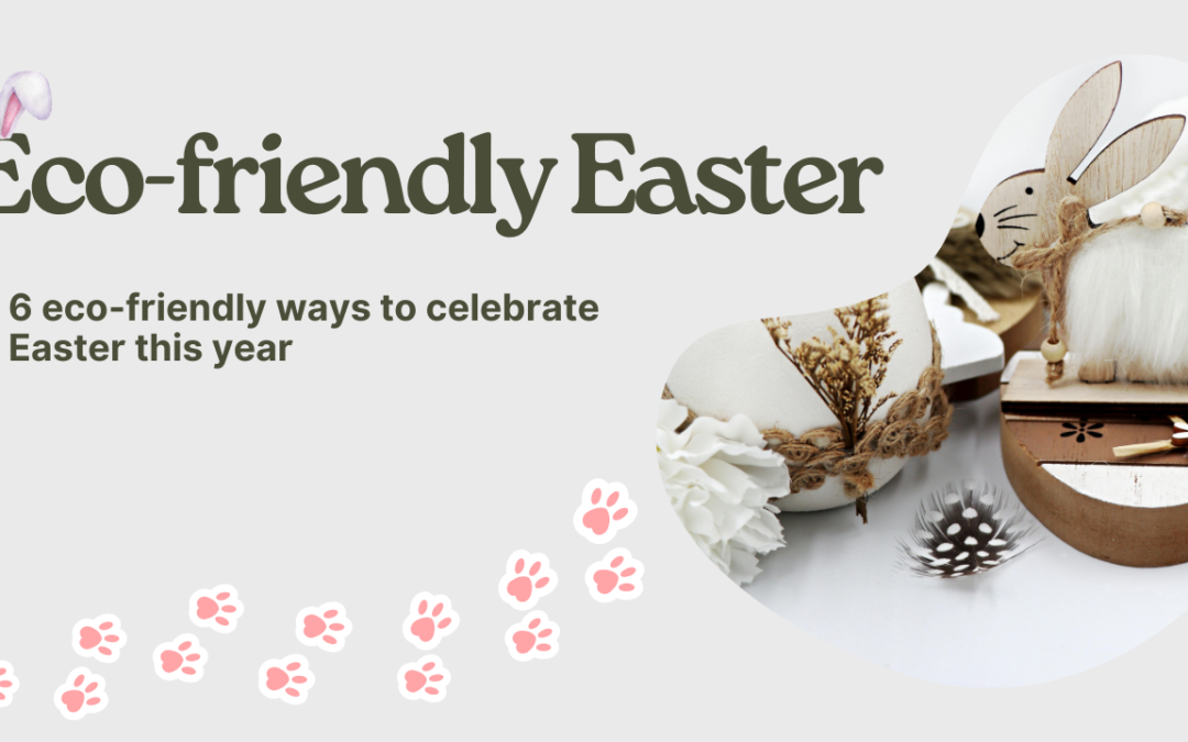6 eco-friendly ways to celebrate Easter this year